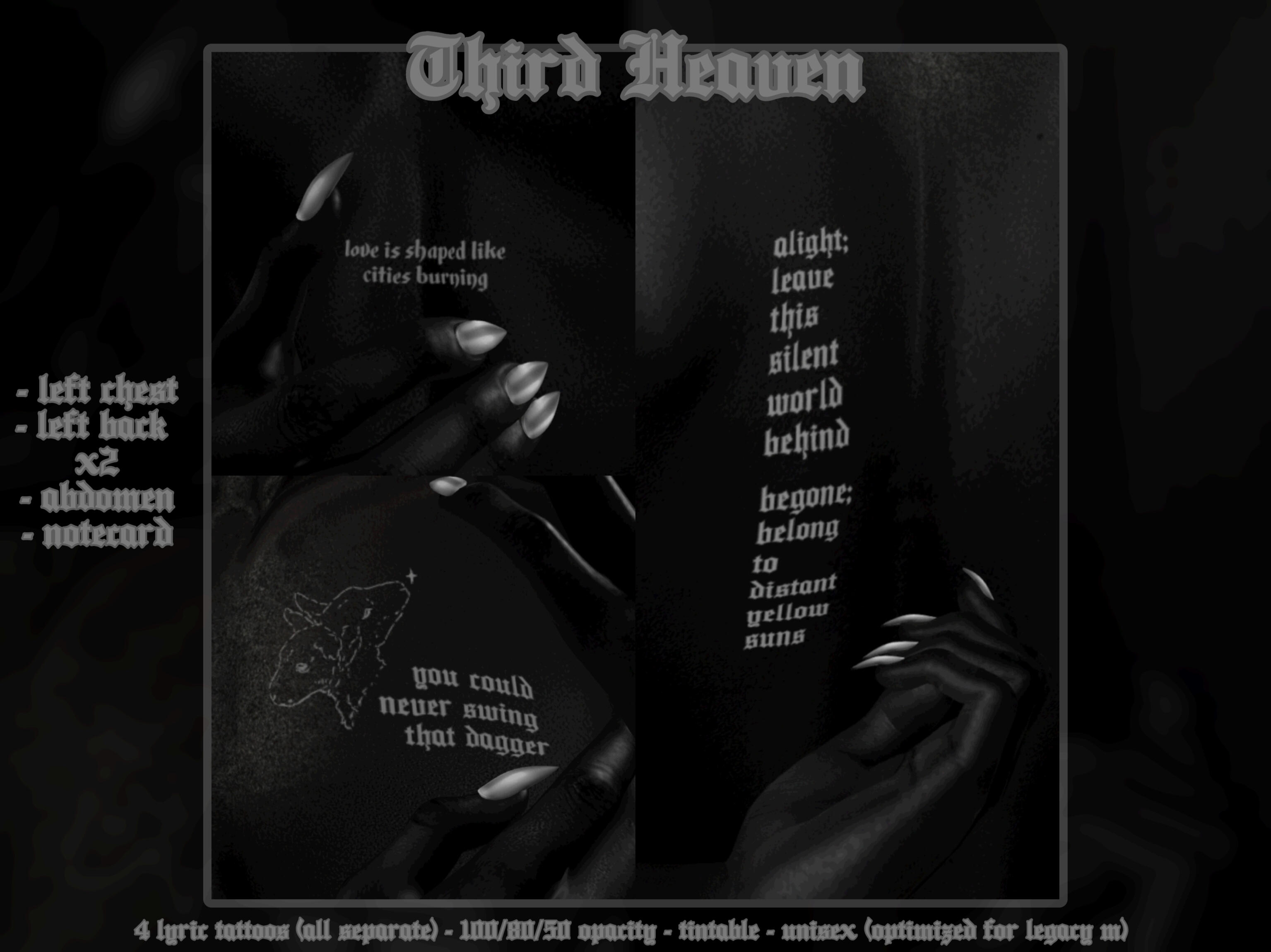 ✦Star Terminal✦ - Third Heaven "+ Now available exclusively at RiP for their Season 3 event, a set of four different lyric tattoos, all in 100%, 80% and 50% opacities and completely tintable!"
